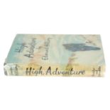 EDMUND HILLARY, HIGH ADVENTURE, SIGNED London, Hoddee & Stoughton, 1955 first edition, signed by the