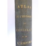 A hardback French atlas 'De L'Histoire du Consulat et de L'Empire' dated 1864 and with a large