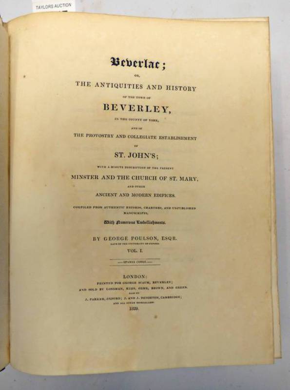 BEVERLAC: OR THE ANTIQUITIES AND HISTORY OF THE TOWN OF BEVERLEY BY GEORGE POULSON,