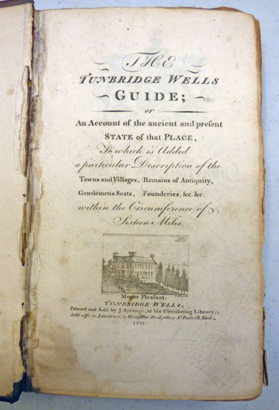 THE TUNBRIDGE WELLS GUIDE; OR AN ACCOUNT OF THE ANCIENT AND PRESENT STATE OF THAT PLACE BY J.