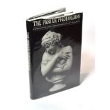 Atterbury (Paul), The Parian Phenomenon, A Survey of Victorian Parian Porcelain Statuary & Busts,