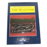 Great British Gunmakers - The Mantons, 1782-1878, by D H L Back,