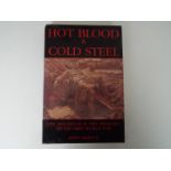 Hot Blood & Cold Steel, life and death i