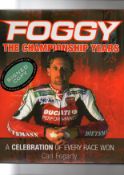 Signed Motorcycling Book. Foggy The Championship Years, a celebration of every race won.