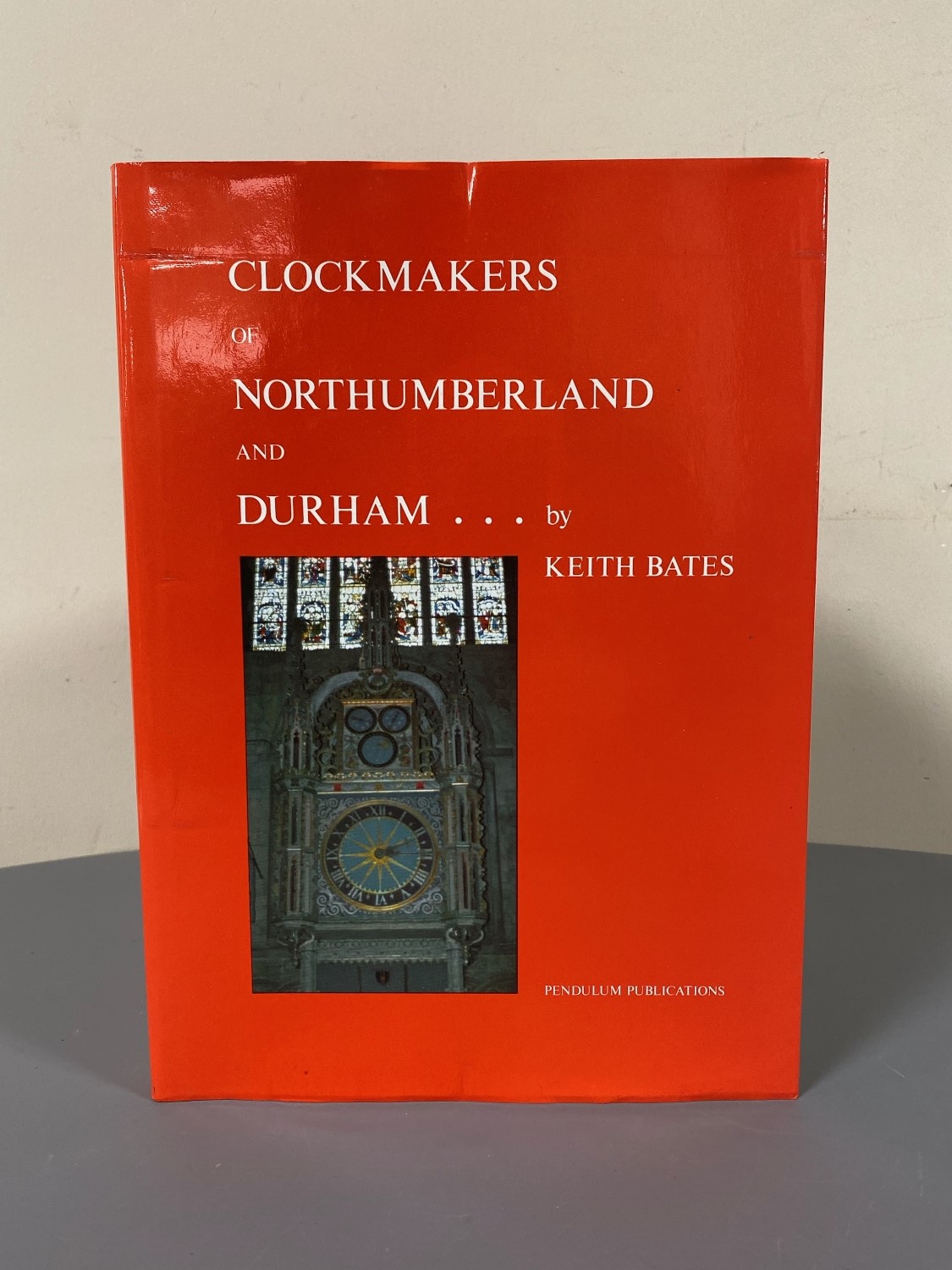 Keith Bates : The Clockmakers of Northumberland and Durham, a volume, hardcover, 303 pages,