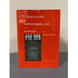 Keith Bates : The Clockmakers of Northumberland and Durham, a volume, hardcover, 303 pages,