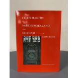 Keith Bates : The Clockmakers of Northumberland and Durham, a volume, hardcover, 303 pages,