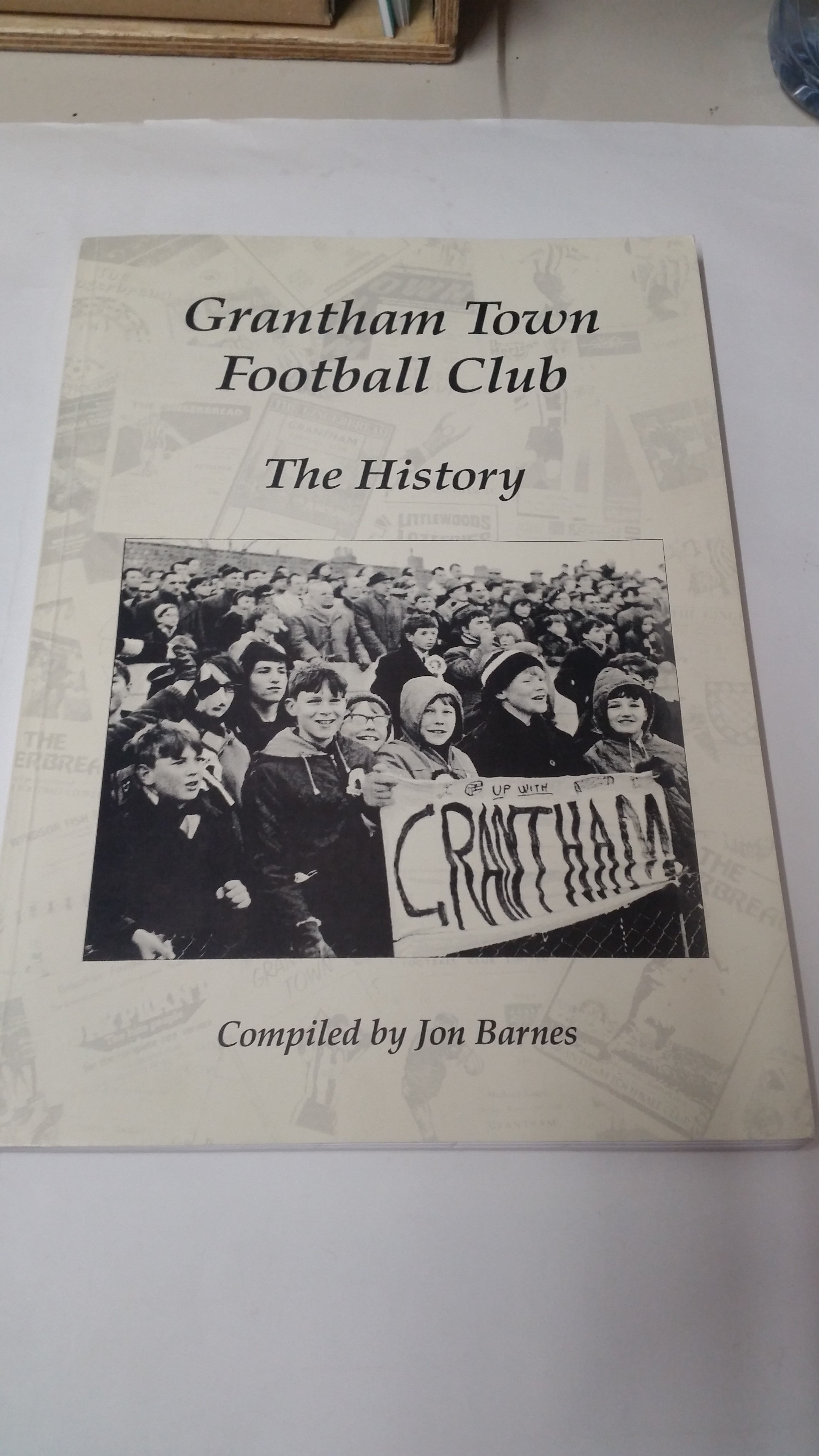 FOOTBALL, softback edition of Grantham Town FC - The History by Barnes, EX