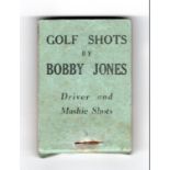 GOLF. A flicker book titled 'Golf Shots by Bobby Jones, Driver and Mashie Shots', 7.5cm x 5.4cm.