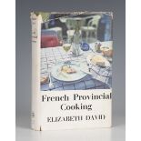 COOKERY. - Elizabeth DAVID. French Provincial Cooking. London: Michael Joseph, 1960. First