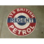 A 'Regent' hand painted circular tin sign 'Its British petrol'.