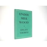 Dylan Thomas: 'Under Milk Wood', London, J.M.