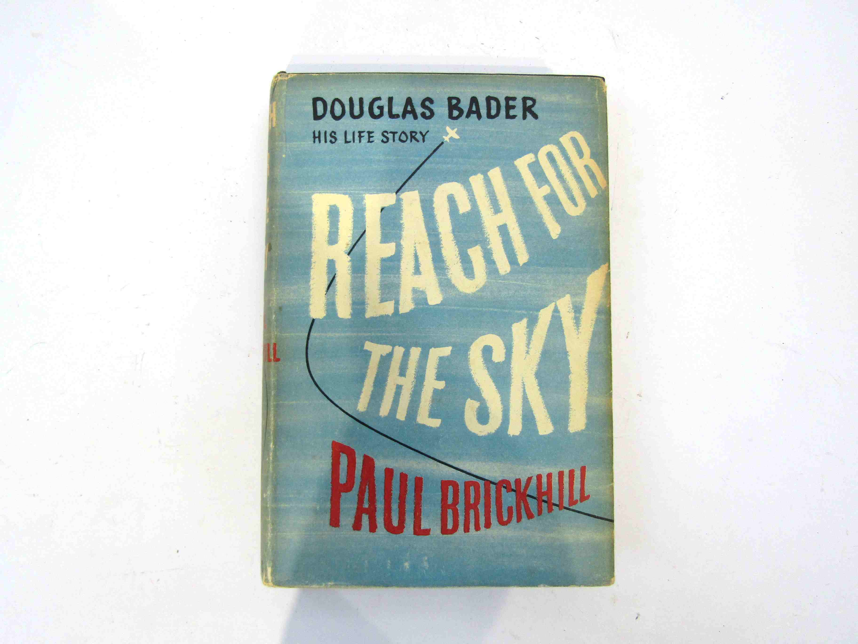 DOUGLAS BADER: "Reach for the Sky" His Life Story by Paul Brickhill,