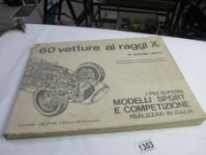 A rare 1967 Italian book of cutaway pictures of Italian sports cars titled 60 Vetture Ai Raggi