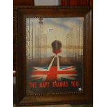 A large retro WW2 poster ' The Navy Thanks You' in period oak frame.