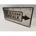 Dundalk Early 20th. C. bi - lingual alloy road sign.