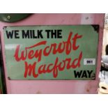 We Milk The Weycroft Macford Way advertising enamel sign.