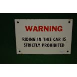 Enamel sign Warning, Riding In This Car Is Strictly Prohibited,