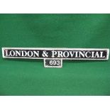Aluminium sign for London & Provincial and folded aluminium slot with individual numbers 693