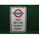 Possibly pre-war London Transport Underground enamel sign with roundel and Take Return Tickets Now