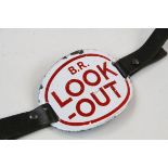 British Rail ( B.R. ) Enamel ' Look-out ' Arm Badge with Leather Strap