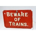 British Rail Cast Iron Sign ' Beware of Trains ', 54cms x 35cms