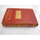 KING, L.W. A History of Babylon 1st.ed. 1919, London, 8vo orig. gt. dec. cl. Fr, hinge cracked,