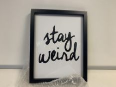 30 X BRAND NEW BOXED STAY WEIRD WALL ART FRAMED PICTURES