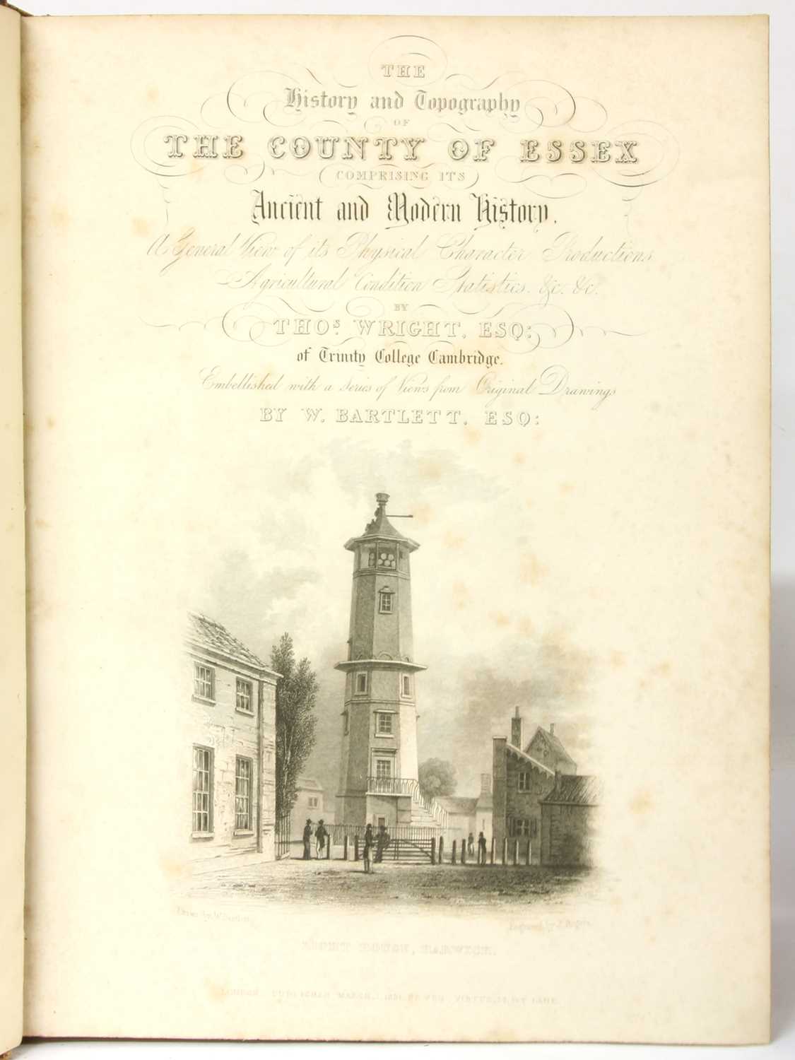 Wright, Thomas; W Bartlett (ill): The History & Topography of the County of Essex, in TWO Volumes. - Image 2 of 2