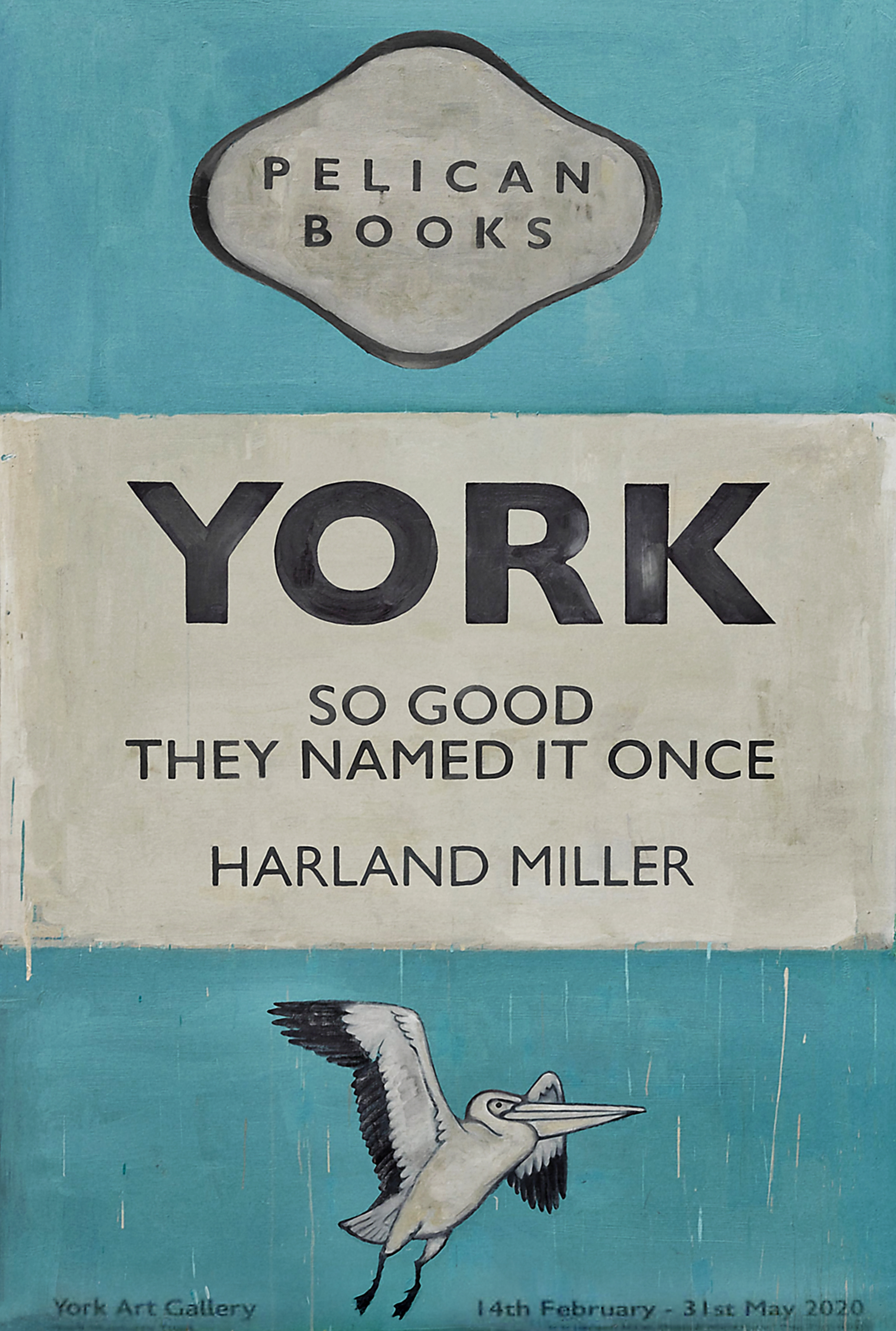 Harland Miller (British 1964-), 'York So Good They Named It Once', 2020