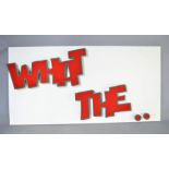 A large canvas, wall art, 'What the....'