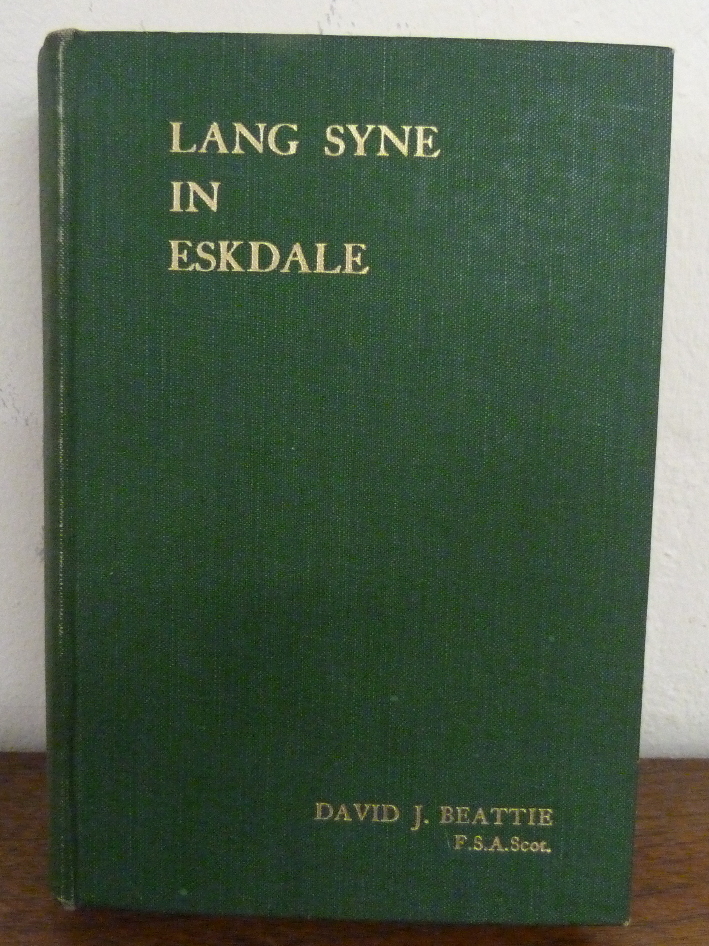BEATTIE DAVID J.  Lang Syne in Eskdale. Illus. Orig. green cloth. Carlisle, 1950.