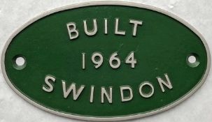 British Railways cast-alloy WORKSPLATE 'Built 1964 Swindon'. No details on reverse but likely to