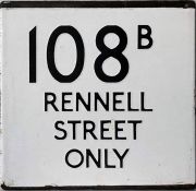 London Transport bus stop enamel E-PLATE for route 108B destinated Rennell Street only. This must