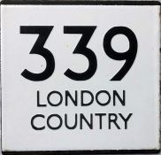 London Transport bus stop enamel E-PLATE for route 339 lettered 'London Country'. It was highly