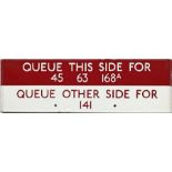 London Transport bus stop enamel Q-PLATE 'Queue this side for 45, 63, 168A, Queue other side for