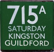 London Transport coach stop enamel E-PLATE for Green Line route 715A destinated Saturday,