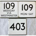 Selection (3) of London Transport bus stop enamel E-PLATES comprising 109 destinated Weekday via