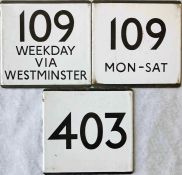 Selection (3) of London Transport bus stop enamel E-PLATES comprising 109 destinated Weekday via