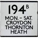 London Transport bus stop enamel E-PLATE for route 194B destinated Mon-Sat, Croydon, Thornton Heath.