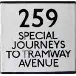 London Transport bus stop enamel E-PLATE for route 259 destinated Special Journeys to Tramway