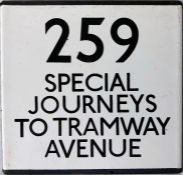 London Transport bus stop enamel E-PLATE for route 259 destinated Special Journeys to Tramway