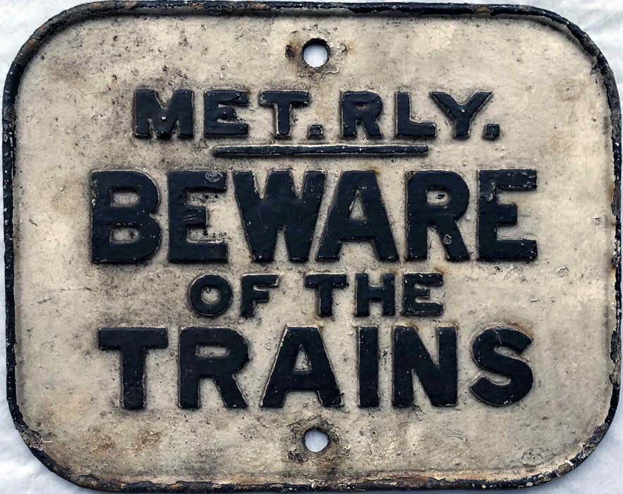 Metropolitan Railway cast-iron SIGN 'Met Rly - Beware of Trains'. A most unusual example of the '