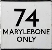 London Transport bus stop enamel E-PLATE for route 74 destinated Marylebone Only. This would have