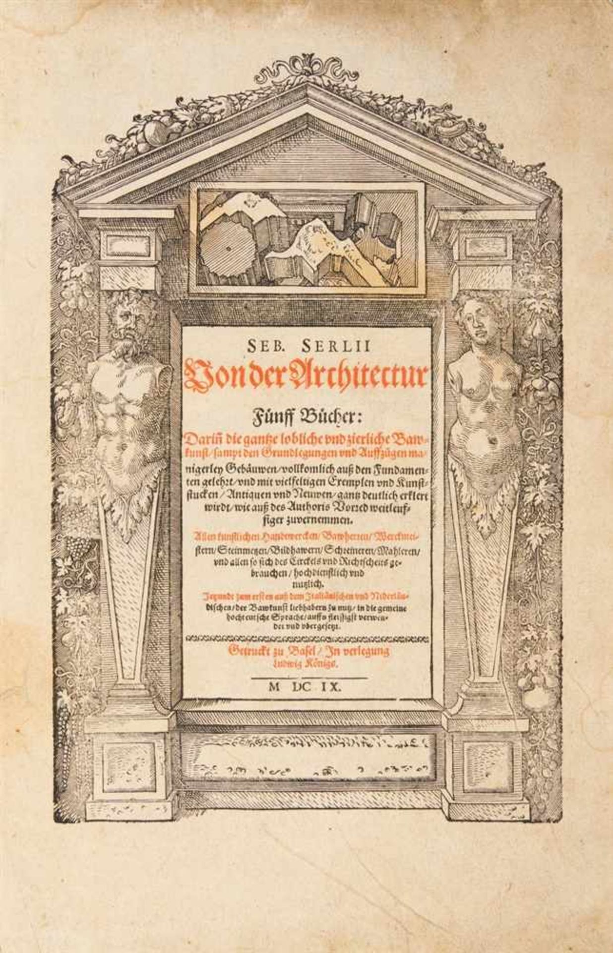 Serlio, Sebastiano: Von der Architectur fünff Bücher. ... Jetzundt zum ersten auß dem