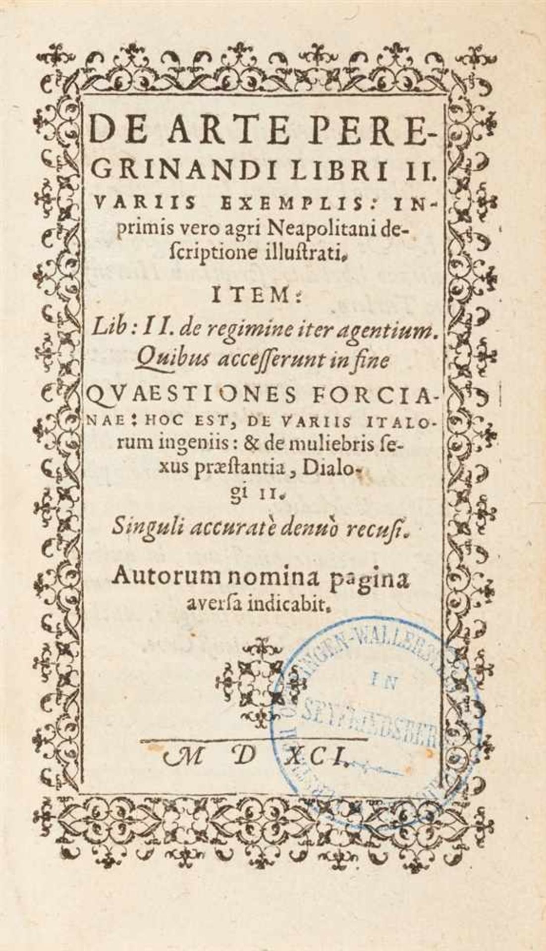 Pyrckmair, Hilarius (u.a.): De arte peregrinandi libri II. variis exemplis. In primis vero agri