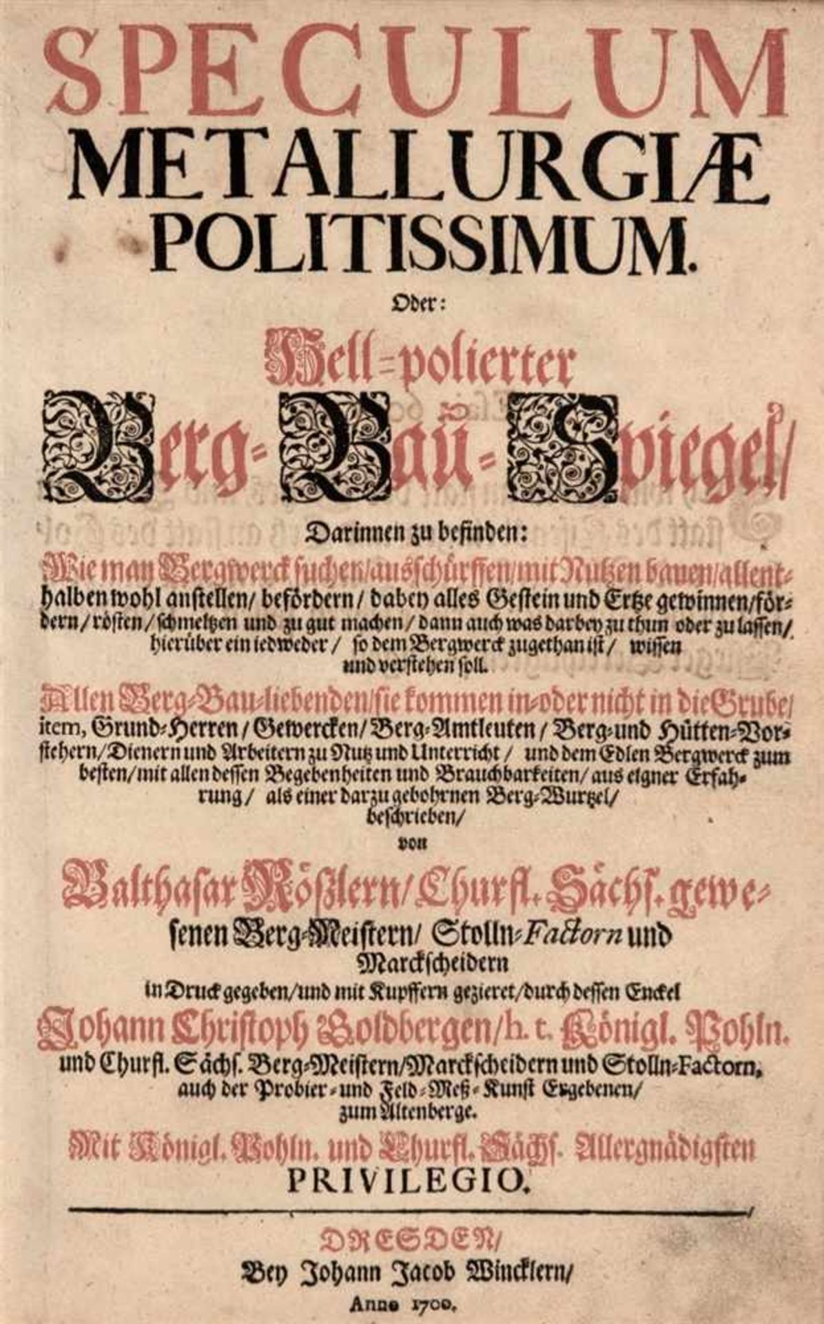 Rößler, Balthasar: Speculum metallurgiae politissimum. Oder: Hell-polierter Berg-Bau-Spiegel. Wie