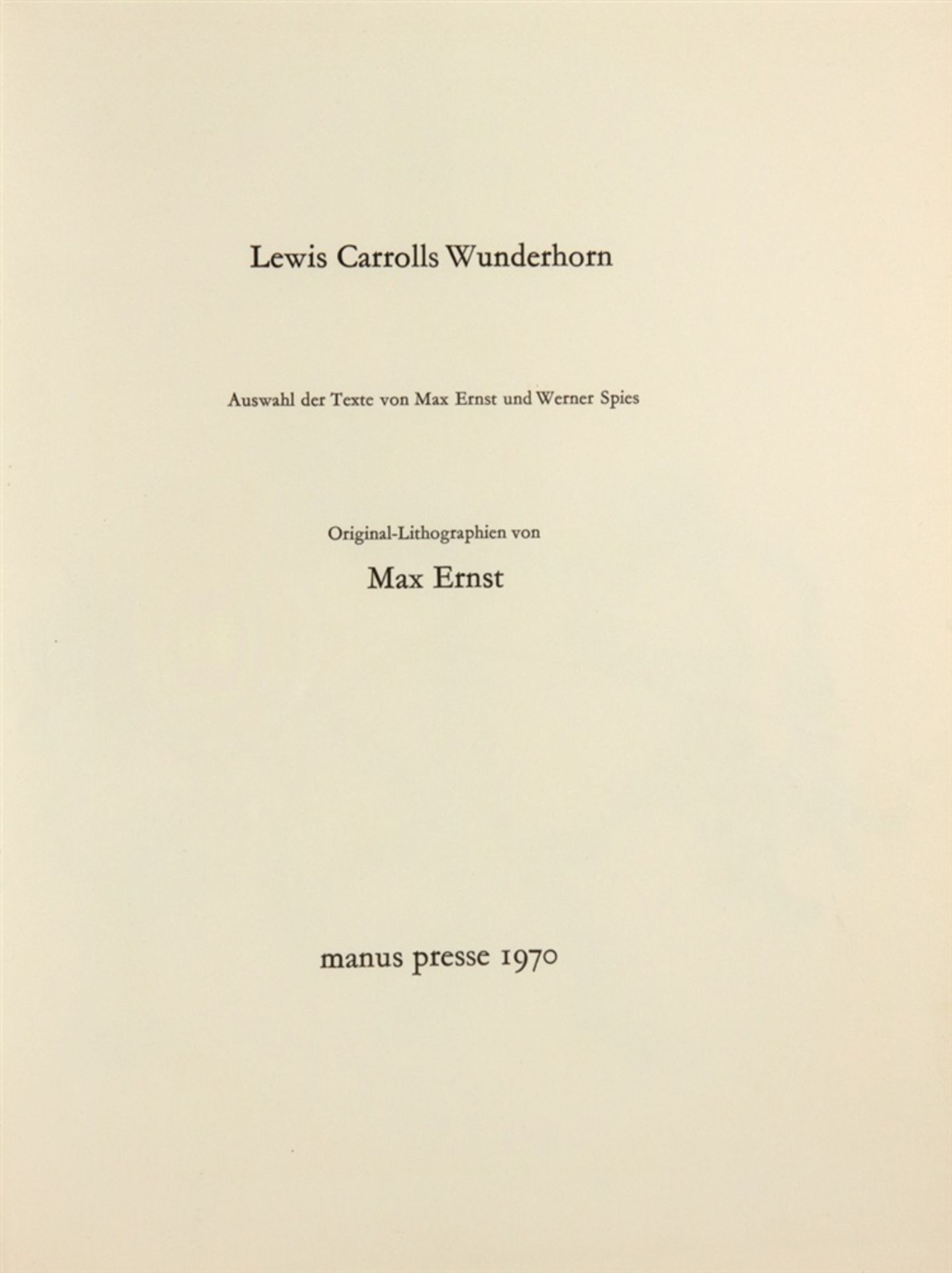 ERNST, MAXLEWIS CARROLL: Lewis Carrolls Wunderhorn. Auswahl der Texte von Max Ernst und Werner