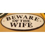 Cast iron Beware of the Wife sign, L: 17 cm. P&P Group 2 (£18+VAT for the first lot and £2+VAT for