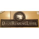 Cast iron sign Dogs Running Loose. P&P Group 2 (£18+VAT for the first lot and £2+VAT for